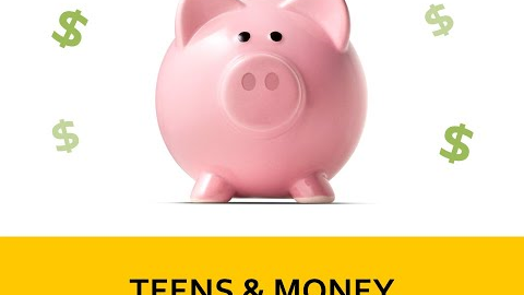 Teens and Money: Setting the Stage For Financial Success