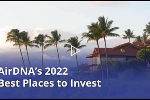 Best Places to Invest in Vacation Rentals in 2022 | AirDNA