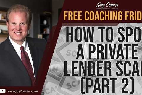 How To Spot a Private Lender Scam (Part 2) - Free Coaching Friday -