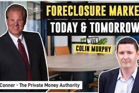 Foreclosure Market Today & Tomorrow