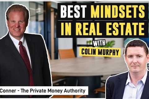 Best Mindsets in Real Estate with Colin Murphy & Jay Conner