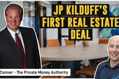 JP Kilduff’s first real estate deal