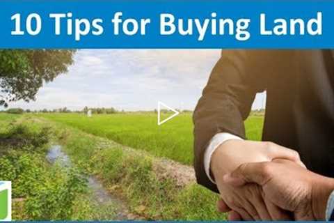 10 Tips for Buying Land