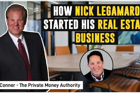 How Nick Legamaro Started His Real Estate Business