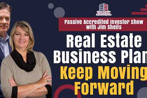 Real Estate Business Plan: Keep Moving Forward
