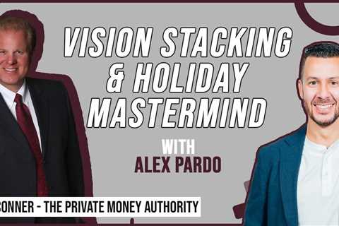 Vision Stacking & Holiday Mastermind | Alex Pardo & Jay Conner