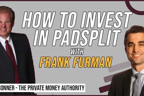 How To Invest In PadSplit with Frank Furman & Jay Conner