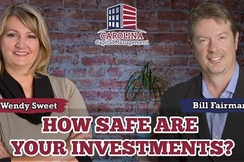 77 How Safe are Your Investments?