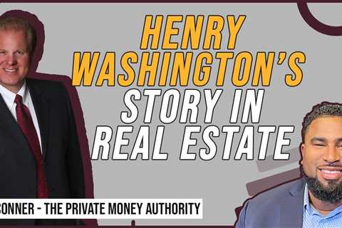Henry Washington’s Story In Real Estate With Jay Conner