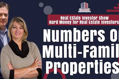 Numbers On Multi-Family Properties | REI Show - Hard Money for Real Estate Investors