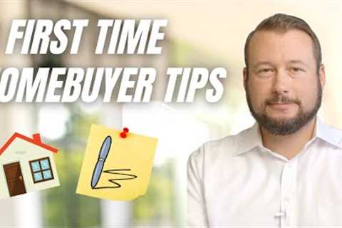 3 First Time Home Buying Tips!