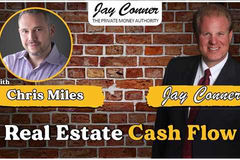 Chris Miles on Real Estate Cash Flow