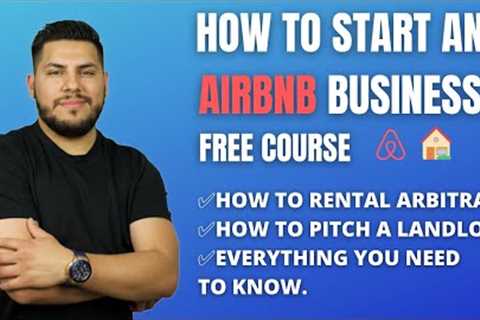 How to Start An Airbnb Business in 2022 [Full Free Course]