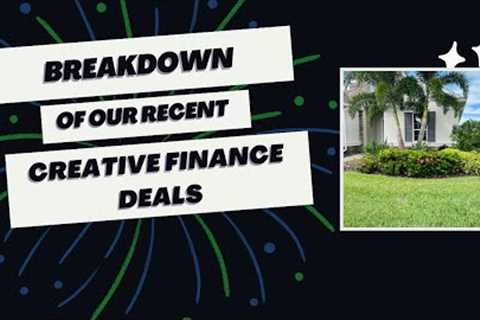 Breakdown Of Our Recent Creative Finance Deals!