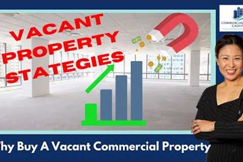 Why Buy A Vacant Commercial Property- Commercial Real Estate Tips with Helen Tarrant - Investing 101