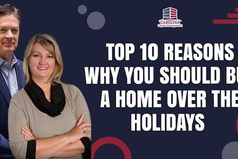 Top 10 Reasons Why You Should Buy A Home Over The Holidays | Hard Money For Real Estate Investors