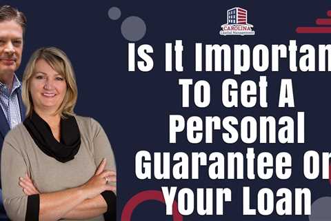 Is It Important To Get A Personal Guarantee On Your Loan |  Hard Money For Real Estate Investors