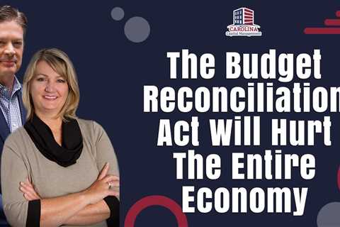 The Budget Reconciliation Act Will Hurt The Entire Economy | Passive Accredited Investor Show