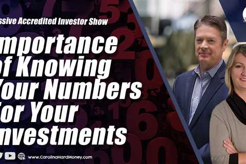 187 Importance of Knowing Your Numbers For Your Investments | Passive Accredited Investor Show