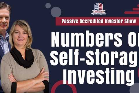 Numbers On Self Storage Investing  | Passive Accredited Investor Show