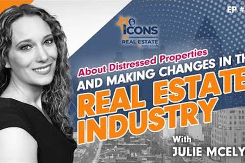 Julie McElyea About Distressed Properties And Making Changes In the Real Estate Industry - EP140