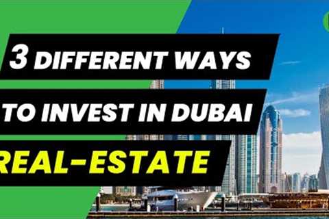 3 Different Ways to Invest in Dubai Real Estate Market