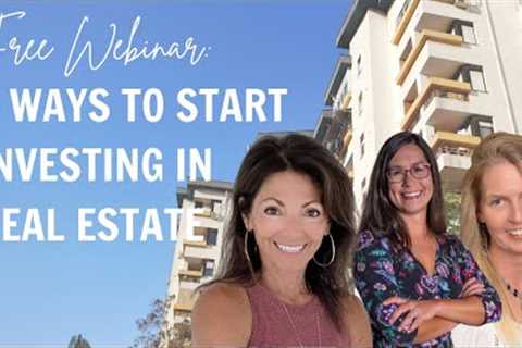 5 WAYS TO START INVESTING IN REAL ESTATE