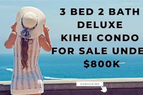 Kihei Condo For Sale Under $800K | Maui Hawaii Real Estate | Living On Maui Hawaii