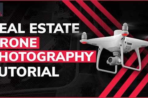 Real Estate Drone Photography Tutorial