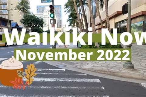 WAIKIKI NOW | November 2022 | 4K Narrated Walking Tour | LOCAL UPDATES | OAHU