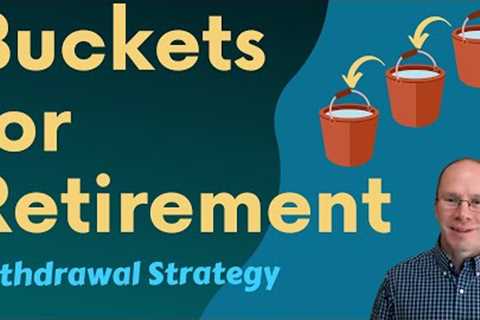 Is a Retirement Bucket Strategy Right for You?