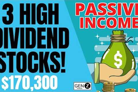 Best 3 HIGH Dividend Stocks To BUY For Passive Income!