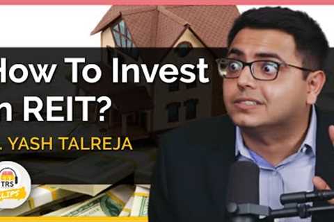How To Invest In REIT? ft. Yash Talreja | TheRanveerShow Clips