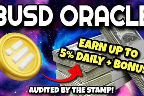 BUSD ORACLE Review (EARN UP TO 5% DAILY ROI + 2% BONUS REWARDS!!) | BUSD Oracle LAUNCHES TODAY!!