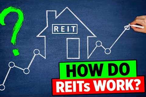 YOU NEED TO KNOW HOW REITs WORK? Real Estate Investment Trust Stocks
