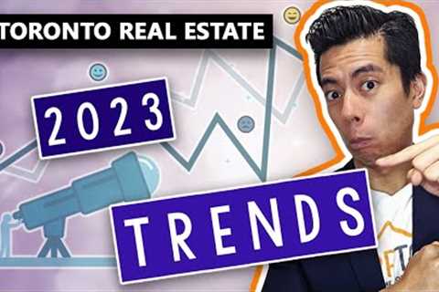 Toronto Real Estate Trends in 2023 You NEED to Know