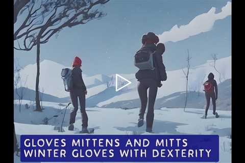 Gloves Mittens And Mitts - Winter Gloves With Dexterity - Gloves For Snow