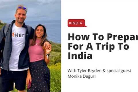 How To Prepare For A Trip To India