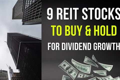 9 Best REIT Stocks to Buy and Hold for Dividend Growth