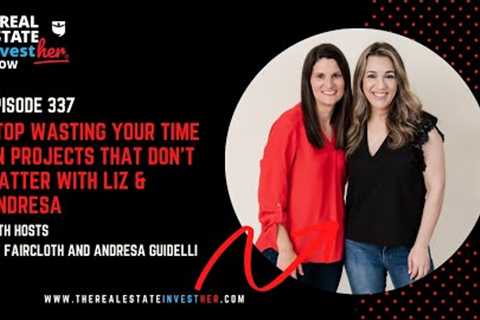 Stop Wasting Your Time on Projects that Don''t Matter with Liz & Andresa