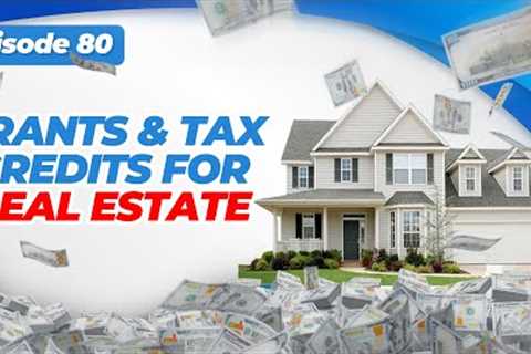 How To Get Millions in Grants & Tax Credits For Real Estate Development in 2023 | Rants and..