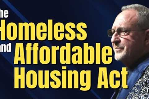 The Homeless and Affordable Housing Act