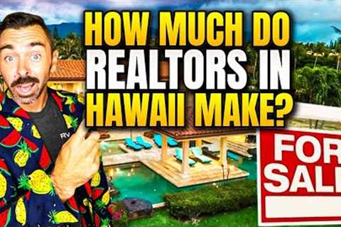 How Much Do Realtors Make In Hawaii {2023} || Being a Real Estate Agent in Hawaii (Living in Hawaii)
