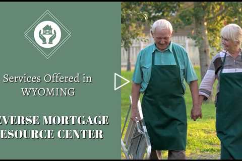 Services Offered in Wyoming | Reverse Mortgage Resource Center