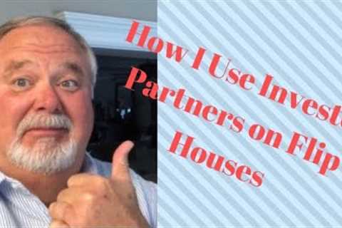 How I Work With Investor Partners On Flip Houses
