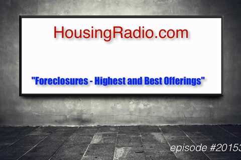 Housing Radio – Highest and BEST Foreclosures