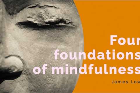 Four foundations of mindfulness. Macclesfield 01.2010