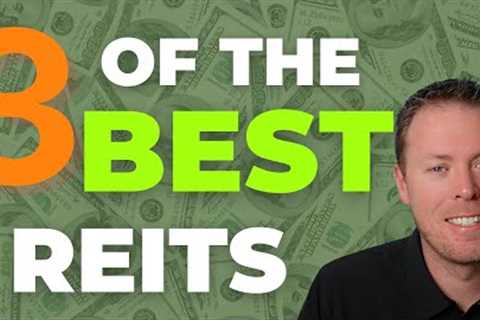 3 of the BEST REITs To Buy