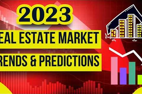 Real Estate Market: What You Need to Know in 2023 | Real Estate Trends Future Predictions
