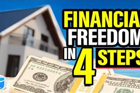 The 4 Steps to Financial Freedom Through Real Estate in 2023